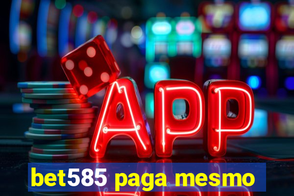 bet585 paga mesmo